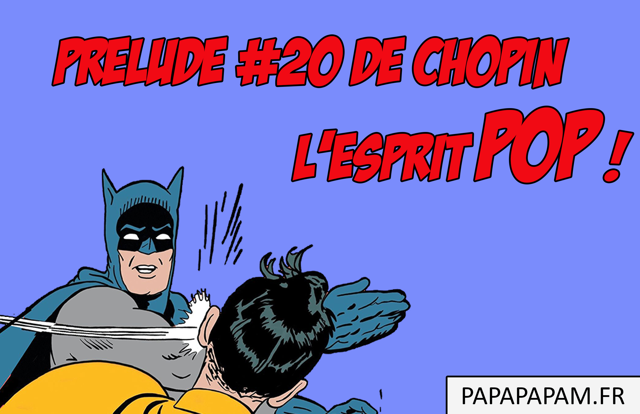 LE PRELUDE #20 DE CHOPIN : L'ESPRIT POP ! 